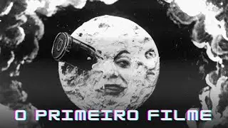 O PRIMEIRO FILME QUE REVOLUCIONOU O CINEMA | História do Cinema - Georges Méliès (S01E03)