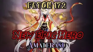 Patch 172: New Epic Hero - Amaterasu | MLA Gameplay