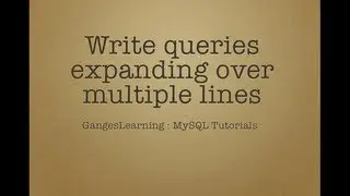 MySQL Tutorials: How to write queries expanding over multiple lines