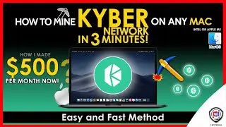 How To Mine Kyber Network On Any MAC | Intel or M1 | KNC | Fast and Easy | Beginner Guide