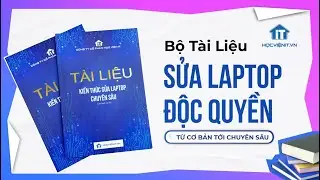 Mở bán Tài liệu dạy Sửa laptop Căn bản & Chuyên sâu - Độc quyền tại Học viện iT