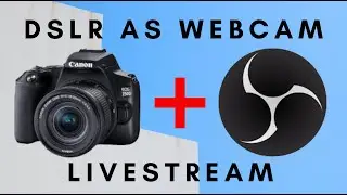 DSLR camera as webcam