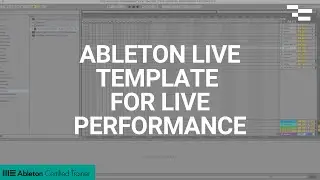 Creating an Ableton Live Template for Live Performance