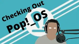 Wow, Its Better Than I Thought! || Checking Out Pop!_OS