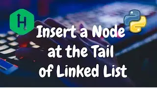 108 - Insert a Node at the Tail of a Linked List | Linked List | Hackerrank Solution | Python