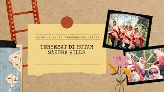 Tersesat Di Hutan Sakura Hills Tawangmangu | Wisata Terindah di Sakura Hills