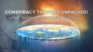CONSPIRACY THEORIES & what the bible says (FLAT EARTH, Watchers, Enoch, & HELL🔥)The Underground #74