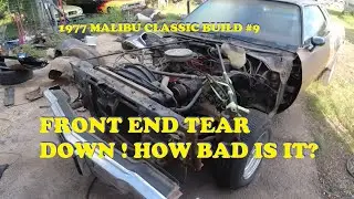 1977 Malibu Classic Build #9. Front end tear down! How bad is it? Rusty core support swap.
