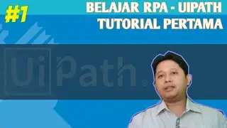 #1 Belajar UIPath Pemula - Instalasi dan Belajar Pertama Kali UIPath