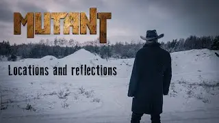 Mutant Official Fan Film - Locations and Reflections (BTS)