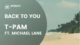 BACK TO YOU - T-Pam featuring Michael Lane (A&P Amati - G. Rodia) - VideoLyrics