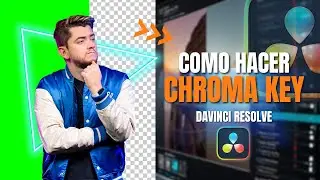 COMO HACER  CHROMA KEY FACIL EN DAVINCI RESOLVE 18 🔥Tutorial PASO A PASO🎬