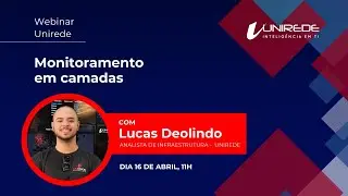 Webinar Unirede | Ao Vivo - Monitoramento em Camadas