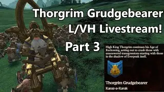 Thorgrim Patch 2.2 L/VH Livestream part 3! Time to push forth