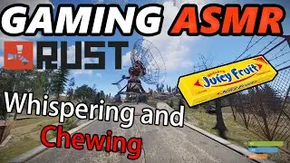 Gaming ASMR 🎮 Rust | Gum Chewing and Whispering Triggers! 😴🎧