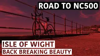 Isle of Wight - Back Breaking Beauty | ROAD TO NC500 #22