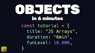 Learn JavaScript Objects in 6 Minutes