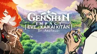 [GMV] Genshin Impact x Kaikai Kitan - Eve Jujutsu Kaisen