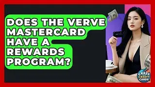 Does The Verve Mastercard Have A Rewards Program? - Crazy About Credit Cards