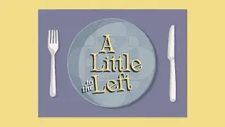 Playing With Your Food | A Little to the Left [Chapter 2]