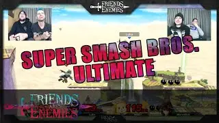 FRIENDS ARE ENEMIES - SUPER SMASH BROS. ULTIMATE (BY FRIEND OR ENEMY)