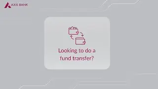 Transfer funds with ease using Axis Bank Mobile Banking App, 'open'