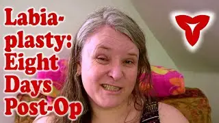 Managing the Pain. Hoping for the Best. Eight Days Post Labiaplasty Recovery