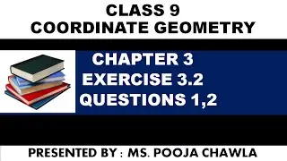 CLASS 9 CH 3 COORDINATE GEOMTERY EX 3.2 QUESTIONS 1,2