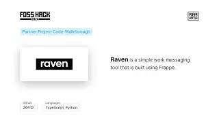 [FOSS Hack Partner Projects] Code Walkthrough for Raven
