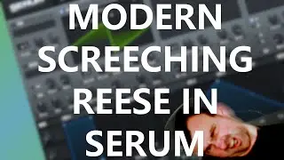 How to Make a Screeching Reese for DNB in Serum