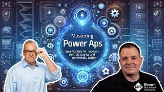 Mastering Power Apps: Essential Tips for Modern Controls and User-Friendly Design