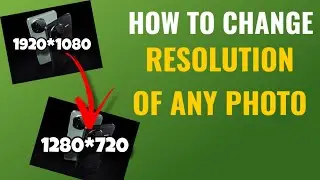 How To Change Resolution Of Any Photo | English