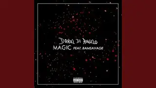 Magic (feat. BamSavage)