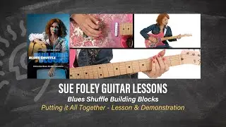 TrueFire's Blues Shuffle Building Blocks with Sue Foley - "Putting It Altogether"