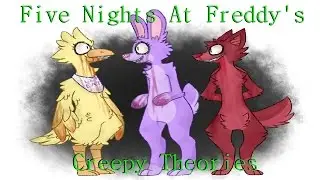 Five Nights At Freddy's - Creepy Theories