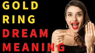 Gold Ring Dream Interpretation: Uncover the Hidden Meanings!