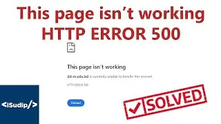This Page isn't Working | HTTP 500 Error Solution | Web Dev | iSudip