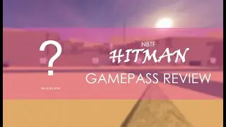 Hitman review : NBTF Roblox