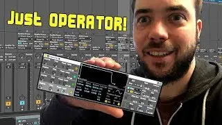 Creating a track with only Ableton Live's Operator | No presets allowed!