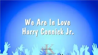 We Are In Love - Harry Connick Jr. (Karaoke Version)