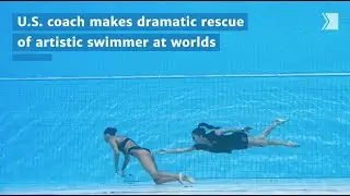 U.S. coach makes dramatic rescue of artistic swimmer at worlds