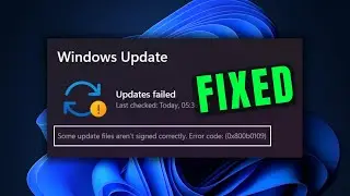 Windows 11: Some Update Files aren't Signed Correctly Error (0x800b0109)