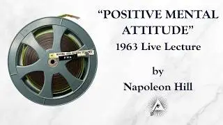 Positive Mental Attitude (1963) live lecture by Napoleon Hill