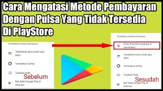 Cara Mengatasi Metode Pembayaran Dengan Pulsa Yang Tidak Tersedia Di PlayStore