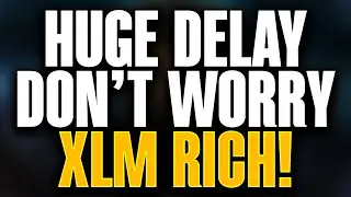 STELLAR XLM🚨HUGE DELAY, BUT DON'T WORRY🚨WHY XLM CAN MAKE YOU RICH