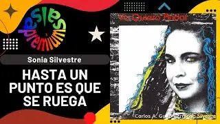 🔥HASTA UN PUNTO ES QUE SE RUEGA por SONIA SILVESTRE - Salsa Premium