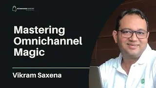 Thriving in Omni Channel: Unleashing Tech, Innovation, and Customer Magic