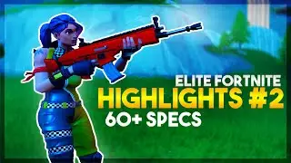 Elite Fortnite | Highlights #2 | 60+ Specs