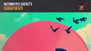 Nothing But Rockets - Kobayashi