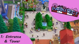 Entrance & Tower | Parkitect | Ep. 1